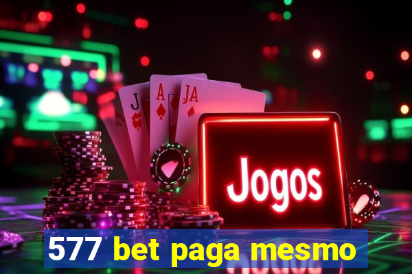 577 bet paga mesmo